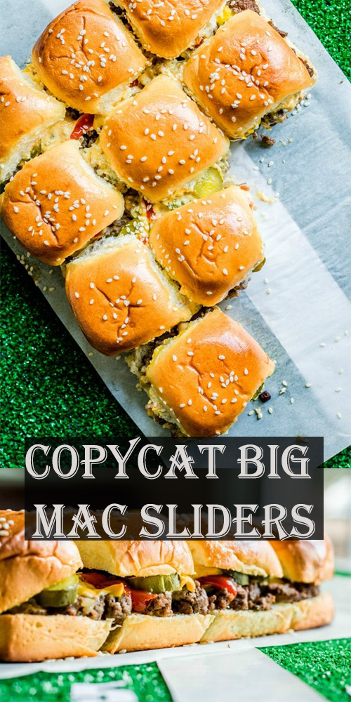 Copycat Big Mac Sliders – Delicious Foods Around The World