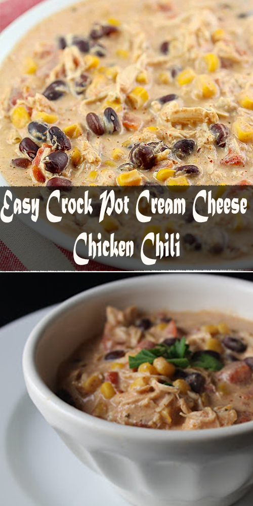 Easy Crock Pot Cream Cheese Chicken Chili - Delicious Foods Around The World