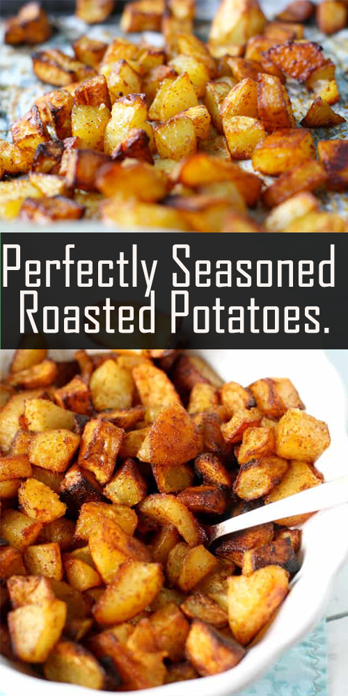 Perfectly Seasoned Roasted Potatoes – Delicious Foods Around The World